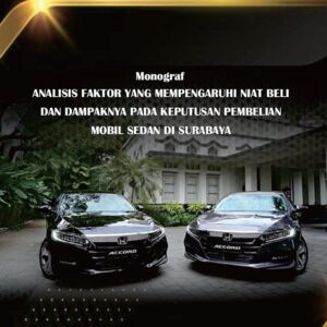 Analisis faktor yang mempengaruhi niat beli dan dampaknya pada keputusan pembelian mobil sedan di surabaya