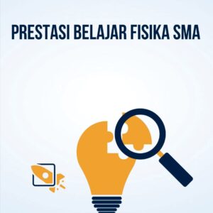 Faktor Yang Mempengaruhi Preastasi Belajar Fisika SMA