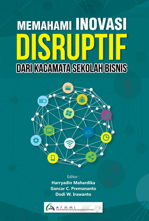 Memahami Inovasi Disruptif Dari Kacamata Sekolah Bisnis