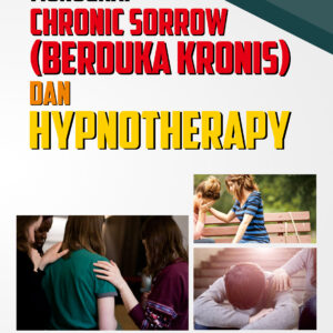 Monograf Chronic Sorrow ( Berduka Kronis) dan Hypnotherapy