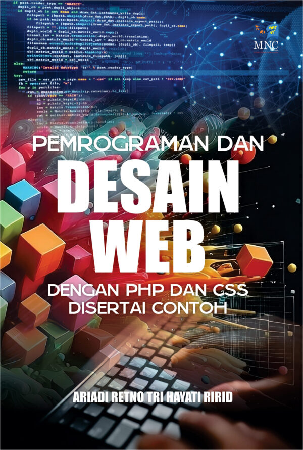 Pemrograman dan Desain WEB : Dengan PHP dan CSS Disertai Contoh