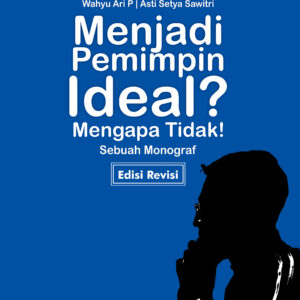 Menjadi Pemimpin Ideal? Mengapa Tidak!