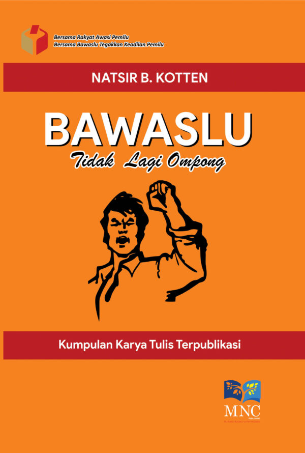 Bawaslu Tidak Lagi Ompong