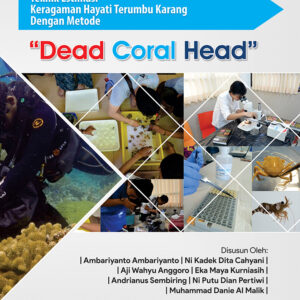 Panduan Lapangan: Teknik Estimasi Keragaman Hayati Terumbu Karang Dengan Metode “Dead Coral Head”