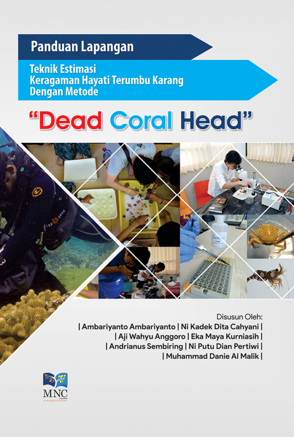 Panduan Lapangan: Teknik Estimasi Keragaman Hayati Terumbu Karang Dengan Metode “Dead Coral Head”
