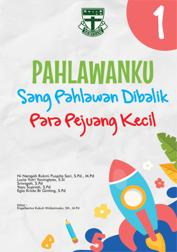 Pahlawanku : Sang Pahlawan Dibalik Para Pejuang Kecil Kelas 1