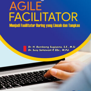 Becoming an Agile Facilitator (Menjadi Fasilitator Daring Yang Lincah dan Tangkas)
