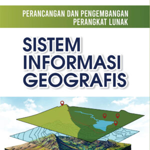 Perancangan dan Pengembangan Perangkat Lunak Sistem Informasi Geografis