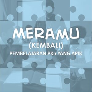 Meramu (Kembali)Pembelajaran PKN Yang Apik
