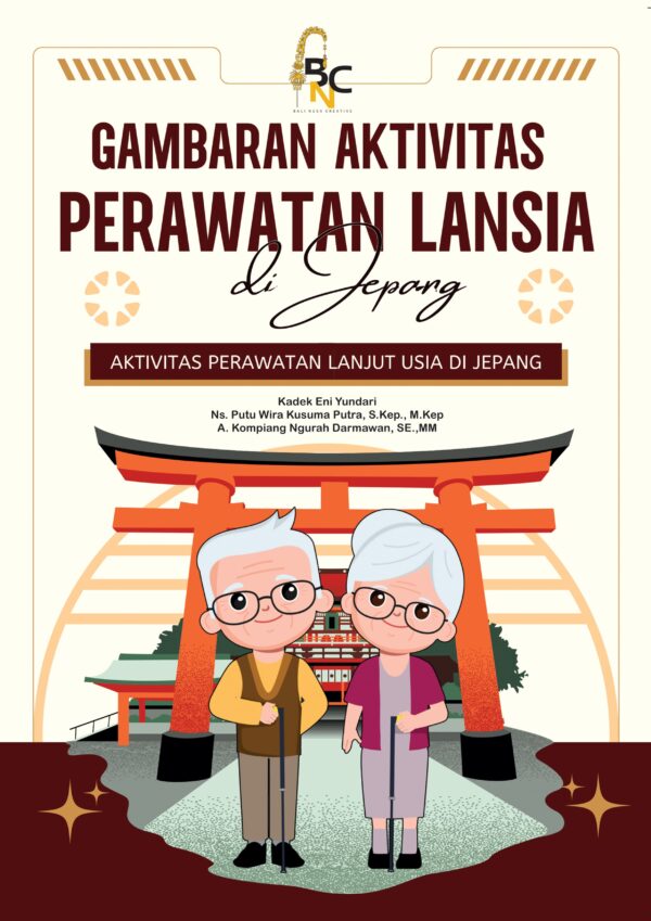 Gambaran Aktivitas Perawatan Lansia di Jepang : Aktivitas Perawatan Lanjut Usia di Jepang