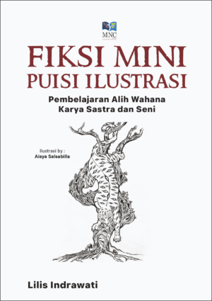Fiksi Mini Puisi Ilustrasi : Pembelajaran Alih Wahana Karya Sastra dan Seni