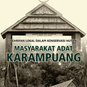 Masyarakat Adat Karampuang : Kearifan Lokal Dalam Konservasi Hutan