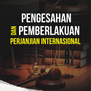 Pengesahan dan pemberlakuan perjanjian Internasional
