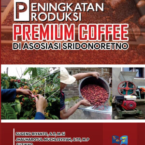 Peningkatan Produksi Premium Coffe di Asosiasi Sridonoretno