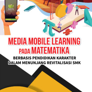Media Mobile Learning Pada Matematika Berbasis Pendidikan Karakter Dalam Menunjang Revitalisasi SMK