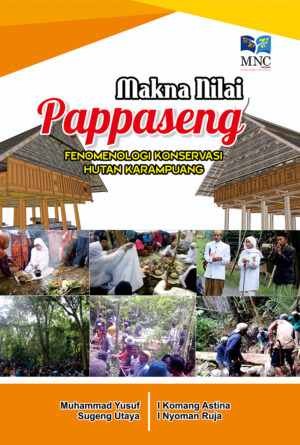 Makna Nilai Pappaseng ; Fenomenologi Konservasi Hutan Karampuang