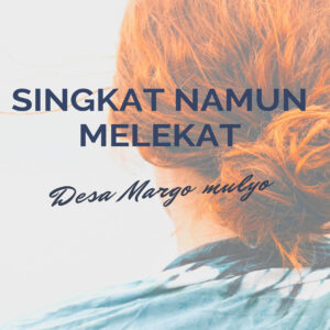 Singkat Namun Melekat