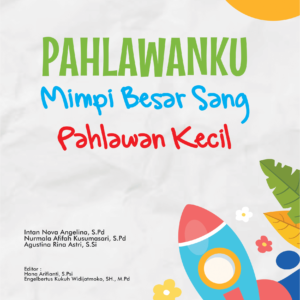 Pahlawanku : Mimpi Besar Sang Pahlawan Kecil Kelas 2