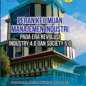 Peran Keilmuan Manajemen Industri Pada Era Revolusi Industry 4.0 dan Society 5.0
