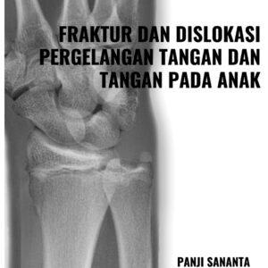 Buku Ajar Fraktur dan Dislokasi Pergelangan Tangan dan Tangan Pada Anak