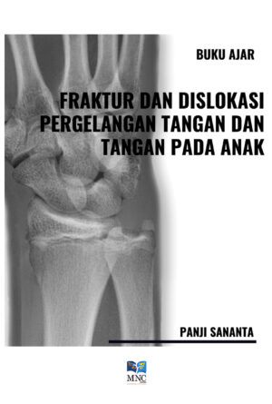 Buku Ajar Fraktur dan Dislokasi Pergelangan Tangan dan Tangan Pada Anak