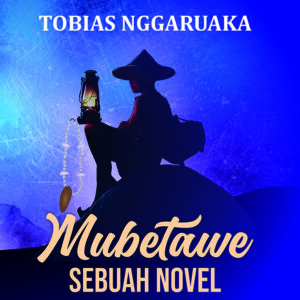 Mubetawe : Sebuah Novel