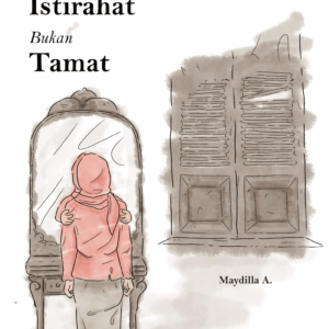 Kalau lelah Istirahat Bukan Tamat