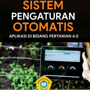 Sistem Pengaturan Otomatis Aplikasi Di Bidang Pertanian 4.0