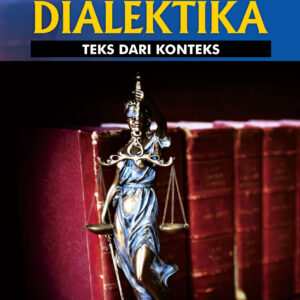 Dialektika Teks Dari Konteks (Edisi Revisi)