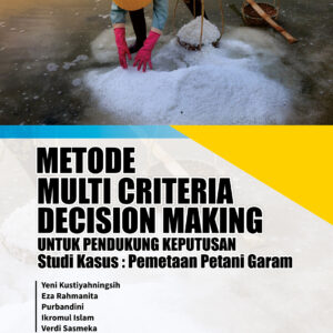 Metode Multi Criteria Decision Making Untuk Pendukung Keputusan Studi Kasus : Pemetaan Petani Garam