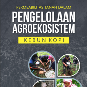 Permeabilitas tanah dalam pengelolaan agroekosistem kebun kopi