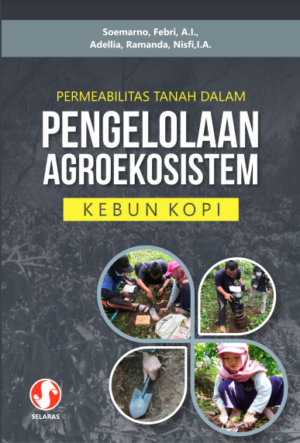 Permeabilitas tanah dalam pengelolaan agroekosistem kebun kopi