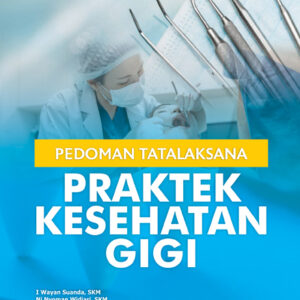 Pedoman Tatalaksana Praktek Kesehatan Gigi