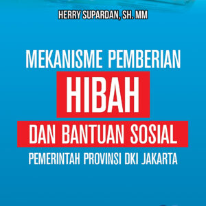Mekanisme Pemberian Hibah dan Bantuan Sosial Pemerintah Provinsi DKI Jakarta