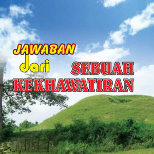 Jawaban dari Sebuah Kekhawatiran