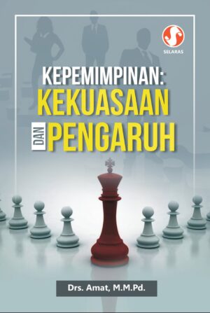 Kepemimpinan : Kekuasaan dan pengaruh