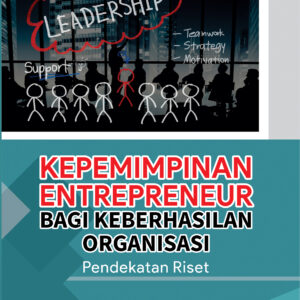 Kepemimpinan Entrepreneur Bagi Keberhasilan Organisasi Pendekatan Riset