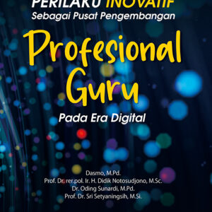 Perilaku Inovatif Sebagai Pusat Pengembangan Profesional Guru Pada Era Digital