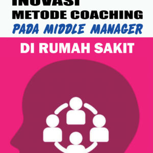 Inovasi Metode Coaching Pada Middle Manager di Rumah Sakit