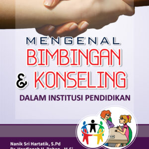 Mengenal Bimbingan & Konseling : Dalam Institusi Pendidikan