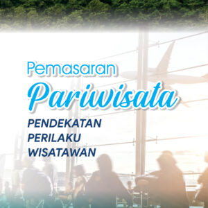 Pemasaran Pariwisata Pendekatan Perilaku Wisatawan