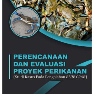 Perencanaan Dan Evaluasi Proyek Perikanan (Studi Kasus Pada Pengolahan Blue Crab)