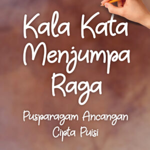 Kala Kata Menjumpa Raga