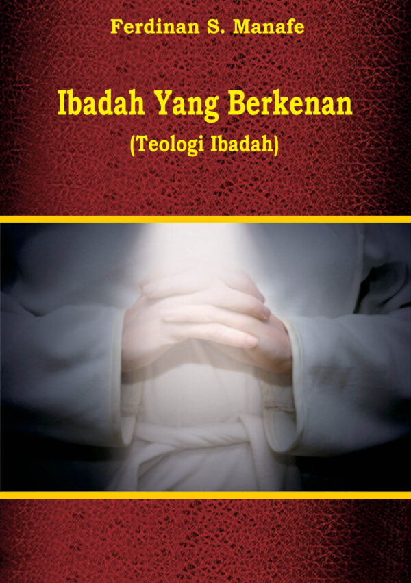 Ibadah Yang Berkenan ( Teologi Ibadah )