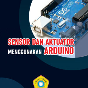Sensor dan Aktuator Menggunakan Arduino