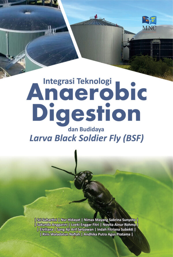 Integrasi Teknologi Anaerobic Digestion dan Budidaya Larva Black Soldier Fly (BSF)