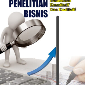 Metode Penelitian Bisnis :Pendekatan Kuantitatif dan Kualitatif