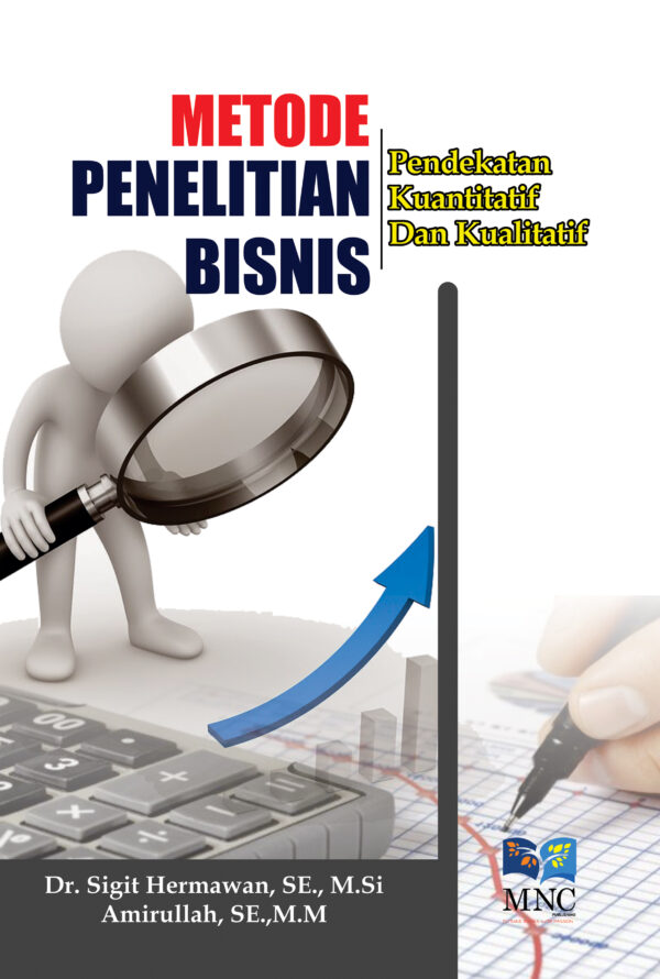Metode Penelitian Bisnis :Pendekatan Kuantitatif dan Kualitatif
