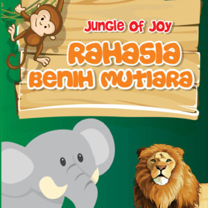 Jungle Of Joy : Rahasia Benih Mutiara