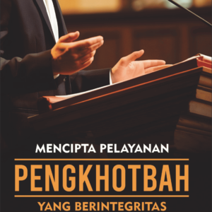 Mencipta pelayanan pengkhotbah yang berintegritas